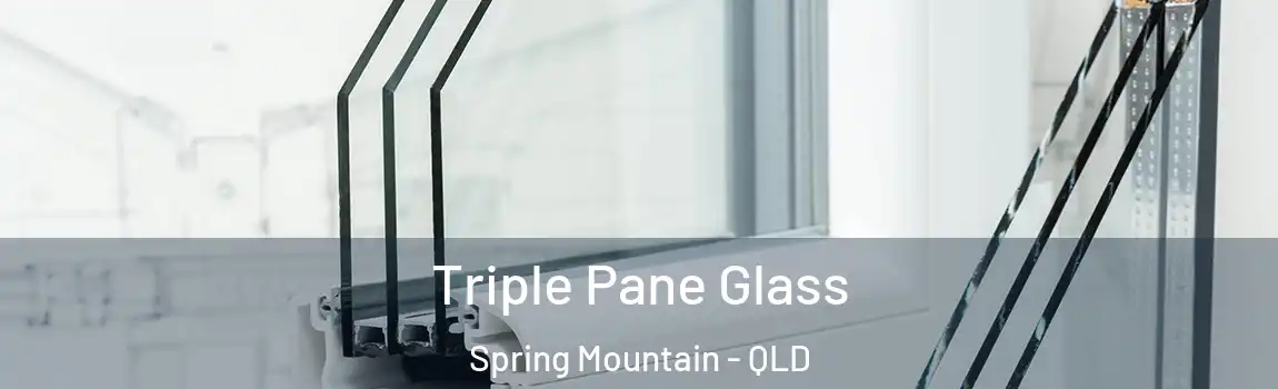 Triple Pane Glass Spring Mountain - QLD