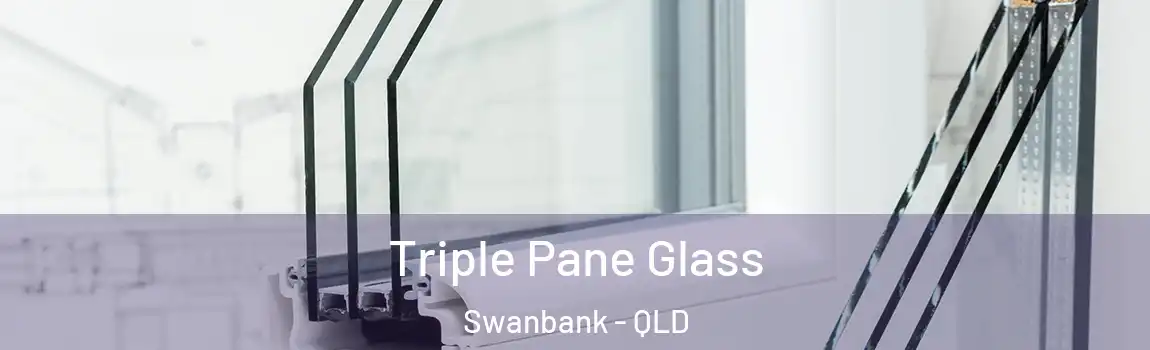 Triple Pane Glass Swanbank - QLD