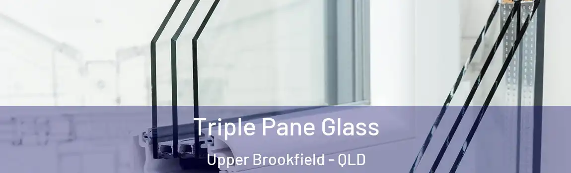 Triple Pane Glass Upper Brookfield - QLD