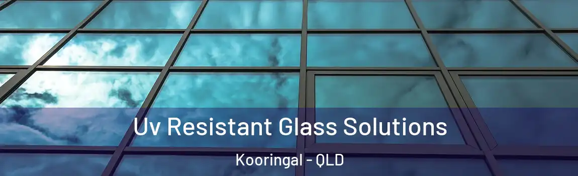  Uv Resistant Glass Solutions Kooringal - QLD