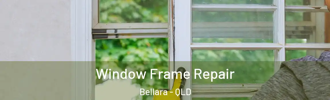 Window Frame Repair Bellara - QLD