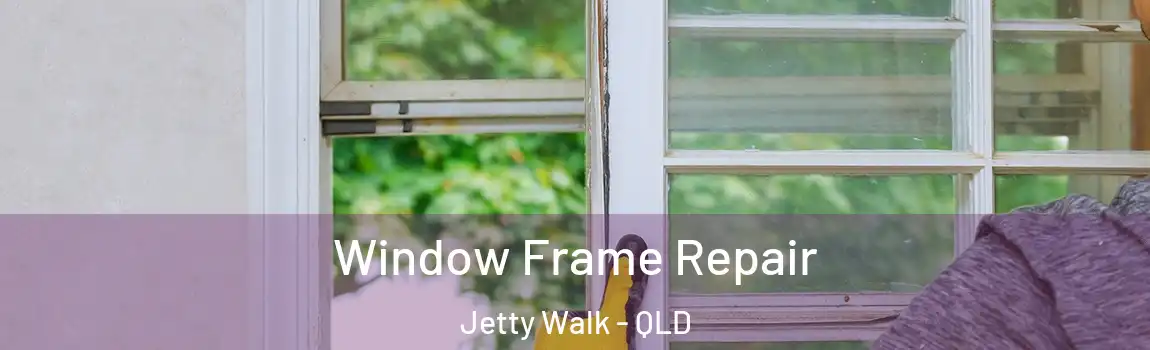 Window Frame Repair Jetty Walk - QLD