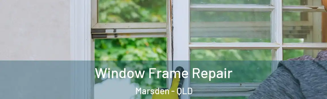 Window Frame Repair Marsden - QLD