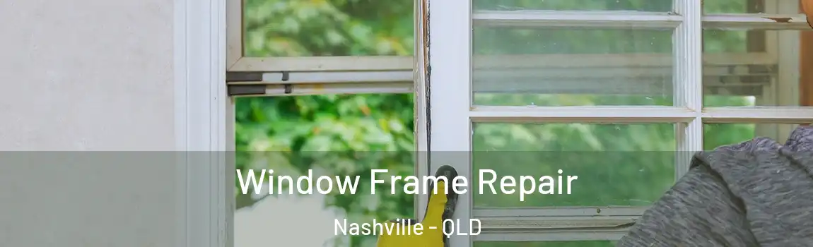 Window Frame Repair Nashville - QLD