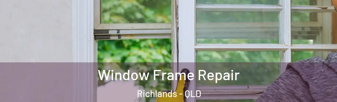 Window Frame Repair Richlands - QLD