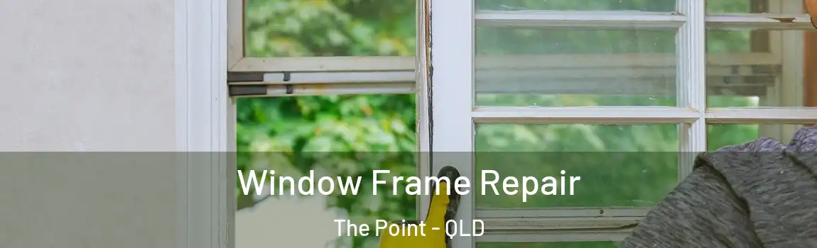Window Frame Repair The Point - QLD