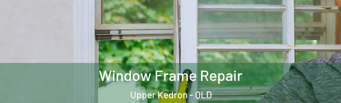 Window Frame Repair Upper Kedron - QLD