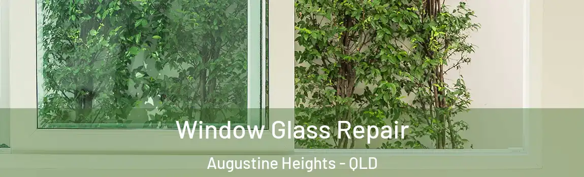 Window Glass Repair Augustine Heights - QLD
