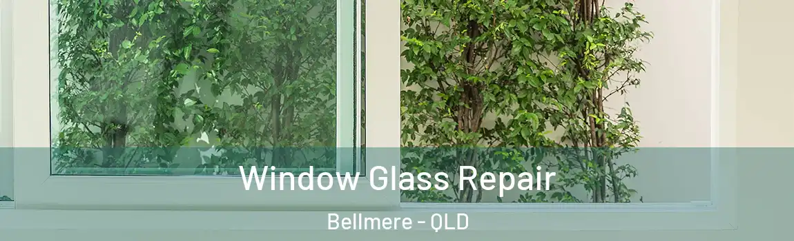 Window Glass Repair Bellmere - QLD