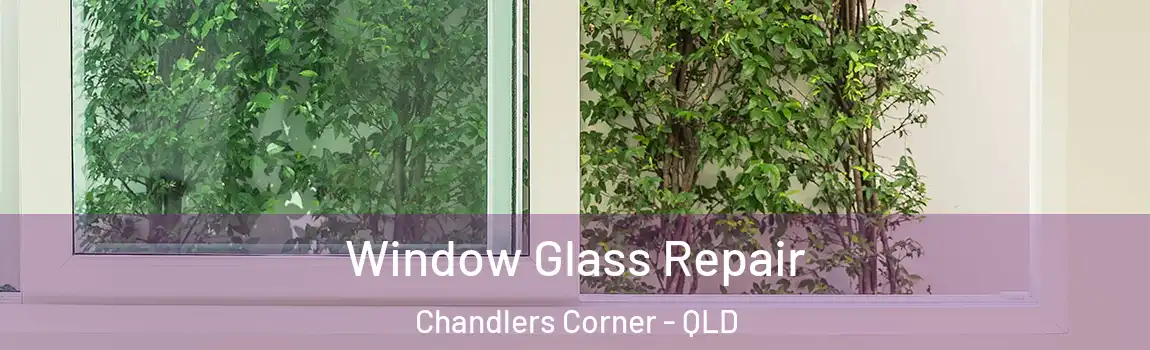  Window Glass Repair Chandlers Corner - QLD
