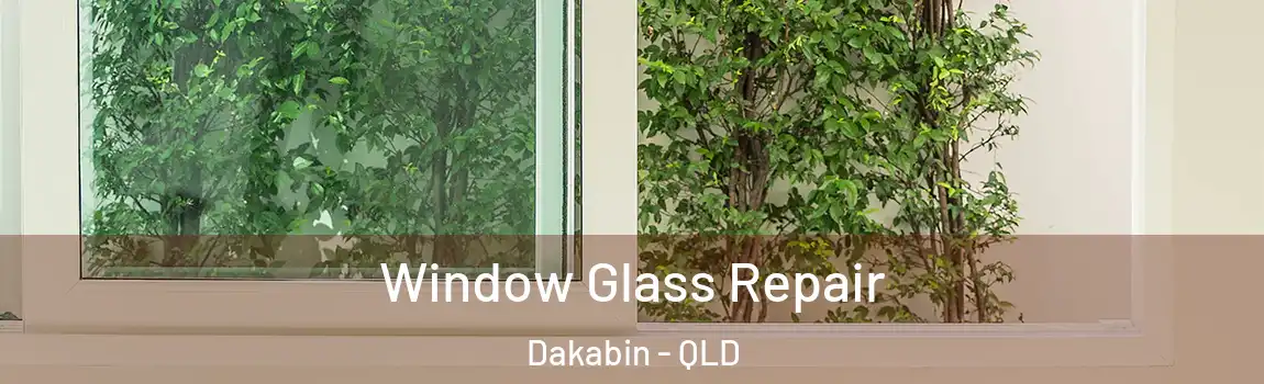 Window Glass Repair Dakabin - QLD