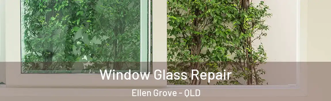Window Glass Repair Ellen Grove - QLD