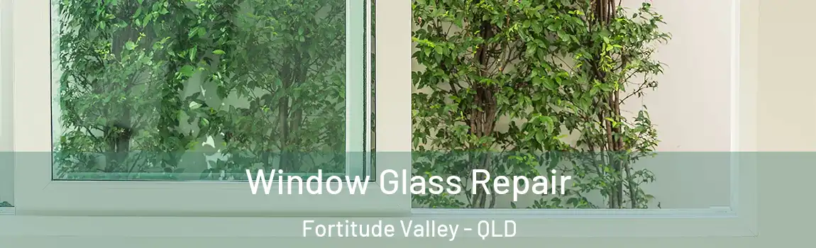 Window Glass Repair Fortitude Valley - QLD