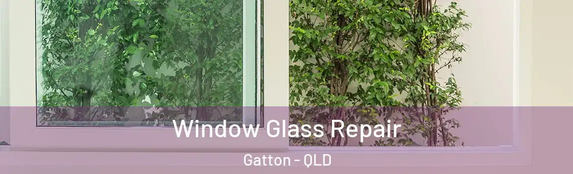 Window Glass Repair Gatton - QLD