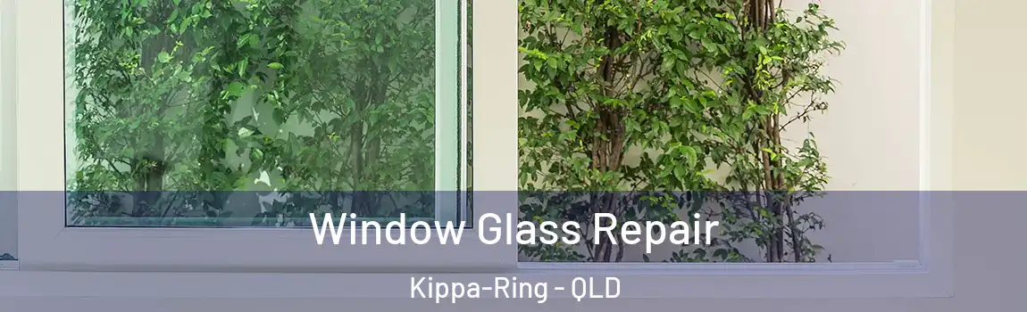 Window Glass Repair Kippa-Ring - QLD