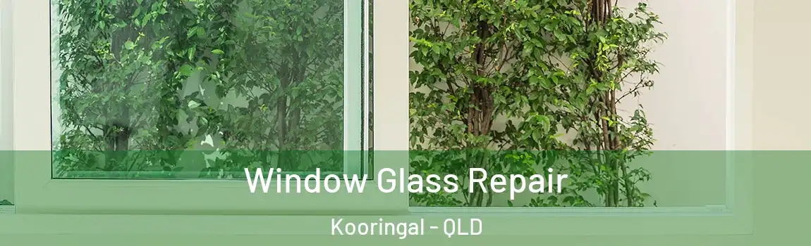 Window Glass Repair Kooringal - QLD