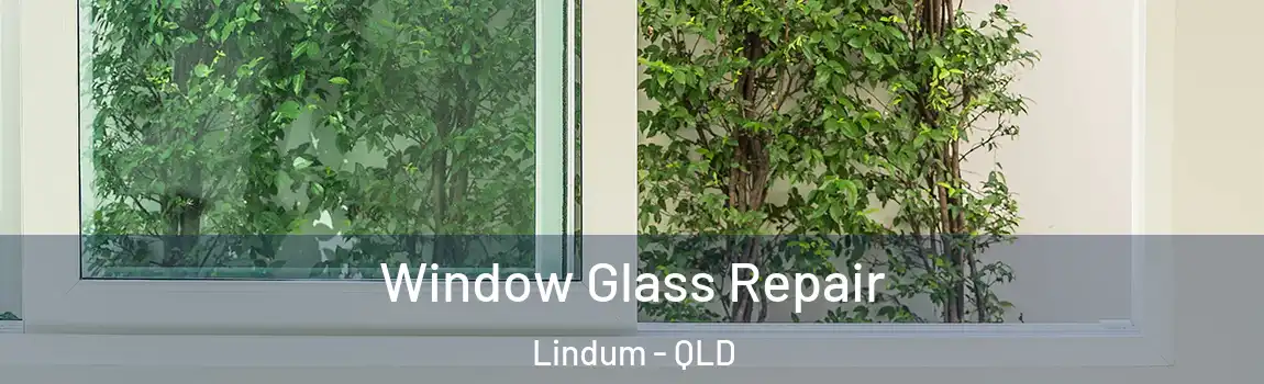 Window Glass Repair Lindum - QLD