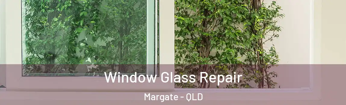Window Glass Repair Margate - QLD