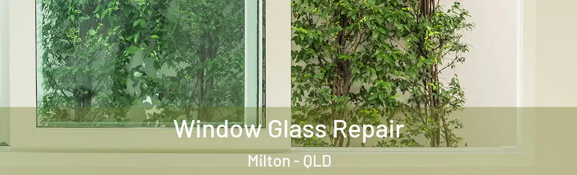 Window Glass Repair Milton - QLD