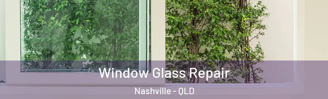  Window Glass Repair Nashville - QLD