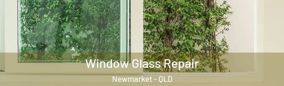 Window Glass Repair Newmarket - QLD