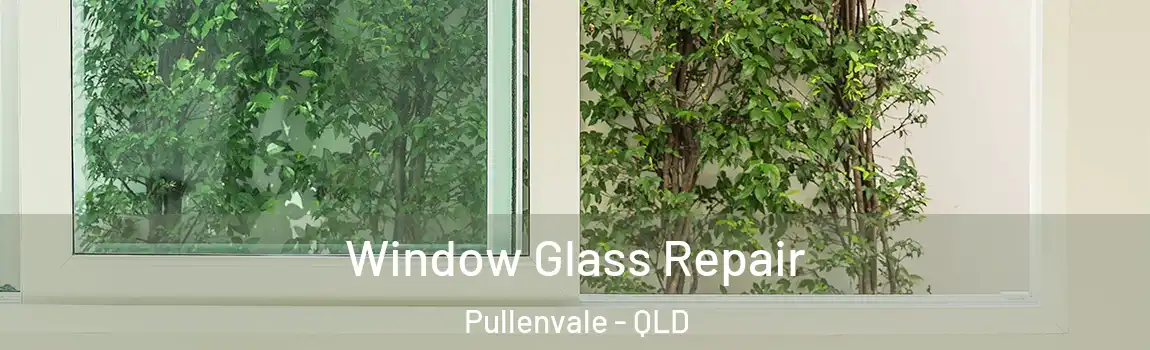 Window Glass Repair Pullenvale - QLD