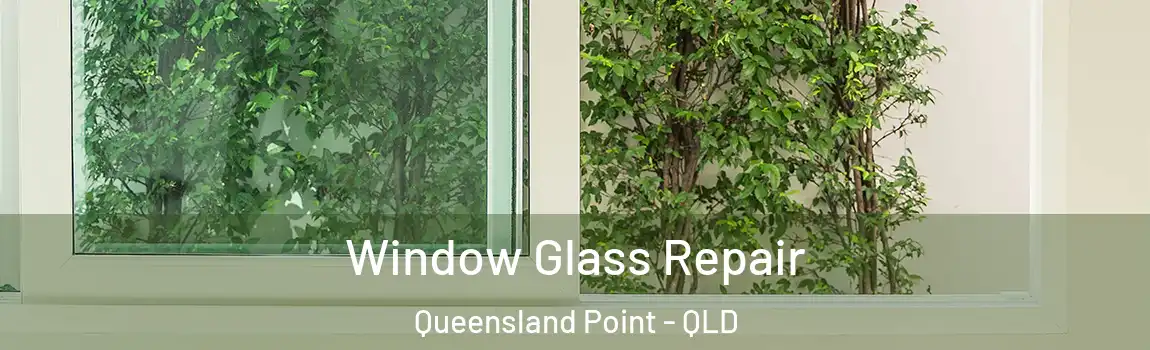 Window Glass Repair Queensland Point - QLD