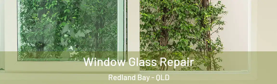 Window Glass Repair Redland Bay - QLD
