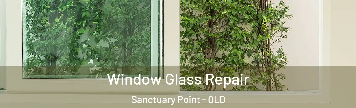 Window Glass Repair Sanctuary Point - QLD