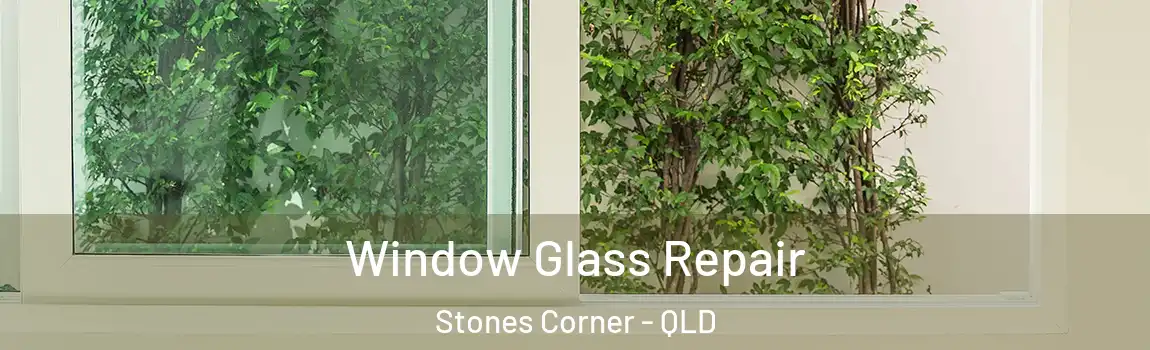 Window Glass Repair Stones Corner - QLD