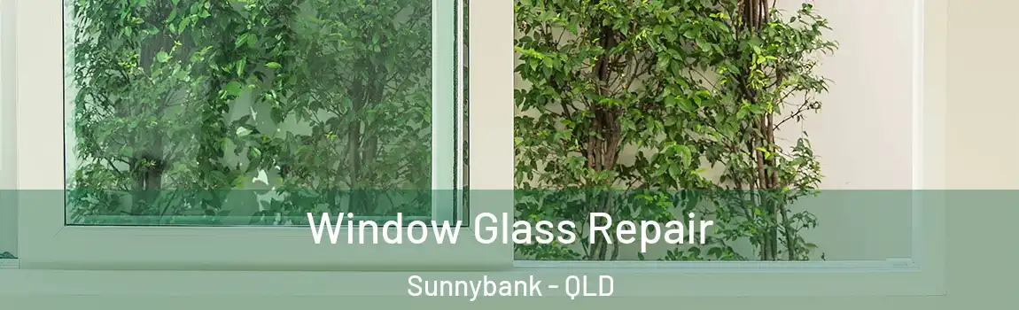 Window Glass Repair Sunnybank - QLD