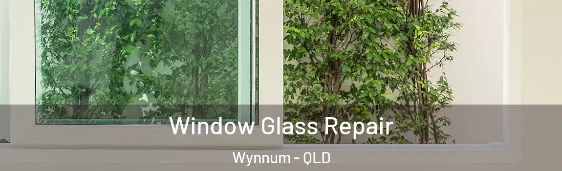 Window Glass Repair Wynnum - QLD