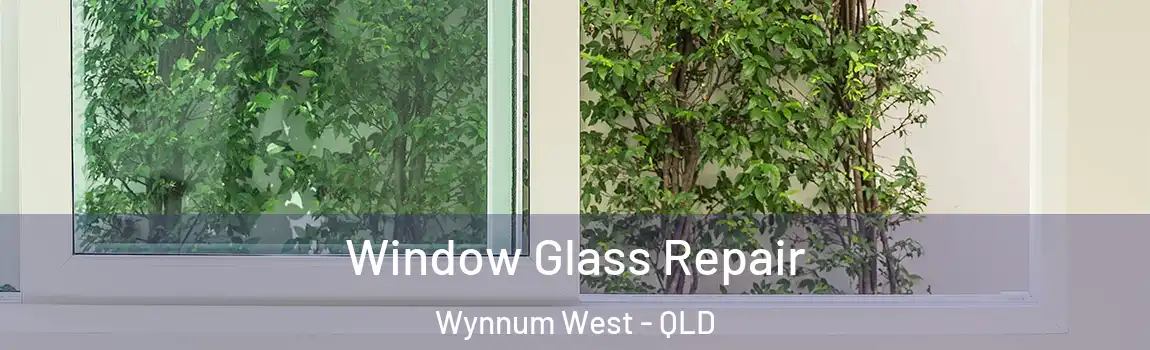 Window Glass Repair Wynnum West - QLD