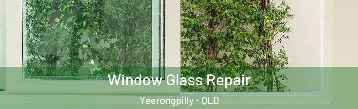 Window Glass Repair Yeerongpilly - QLD