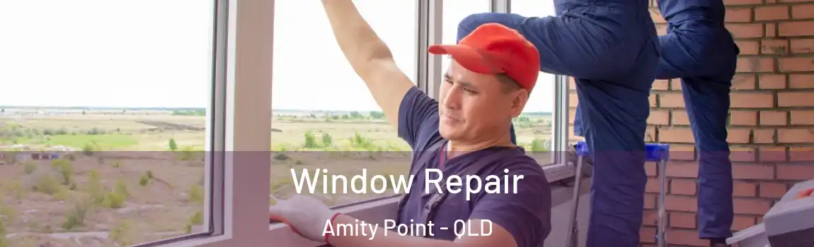 Window Repair Amity Point - QLD