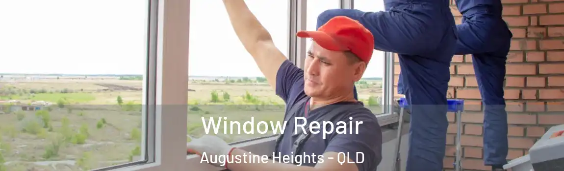 Window Repair Augustine Heights - QLD