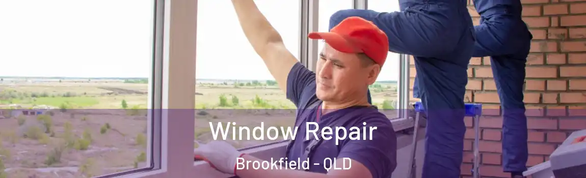 Window Repair Brookfield - QLD