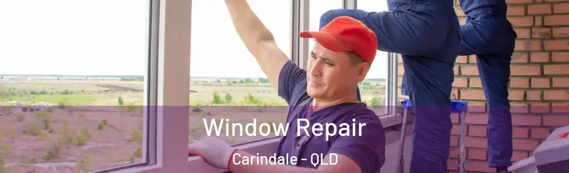 Window Repair Carindale - QLD