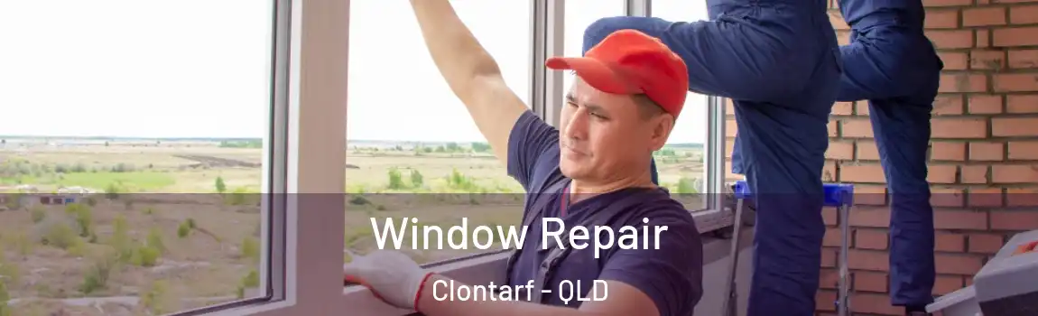 Window Repair Clontarf - QLD