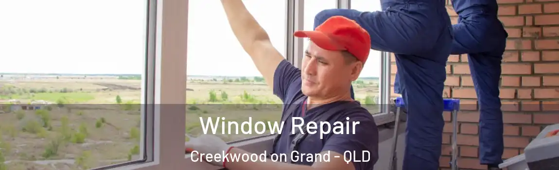  Window Repair Creekwood on Grand - QLD