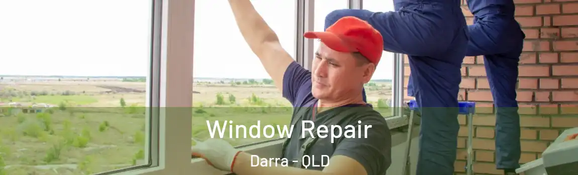 Window Repair Darra - QLD