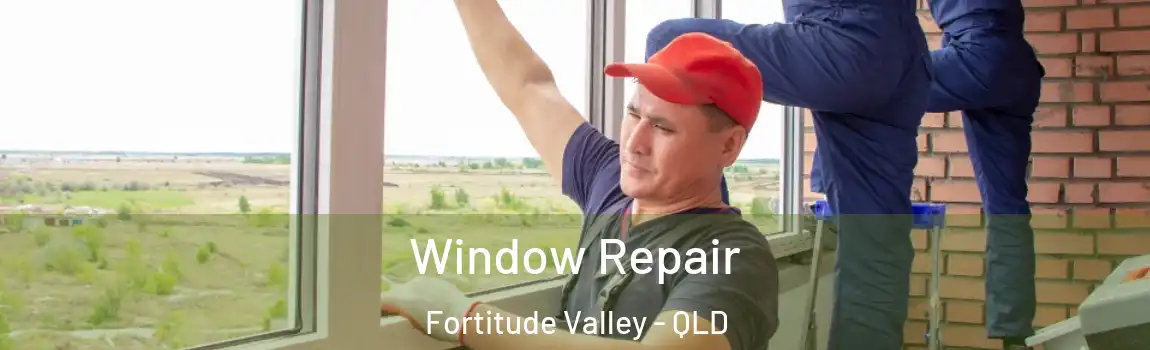 Window Repair Fortitude Valley - QLD