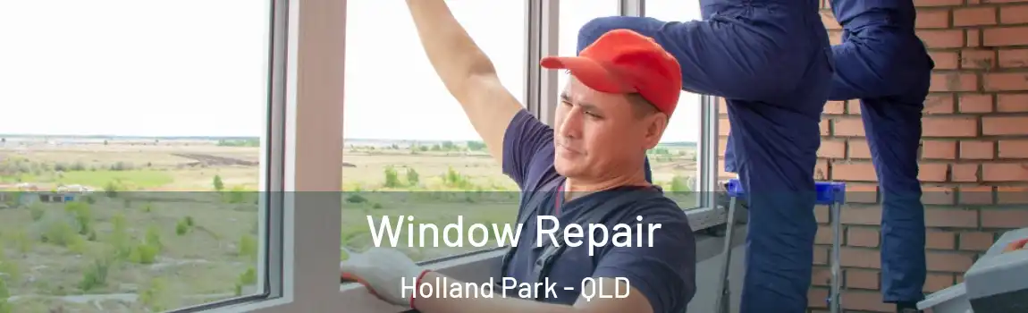 Window Repair Holland Park - QLD