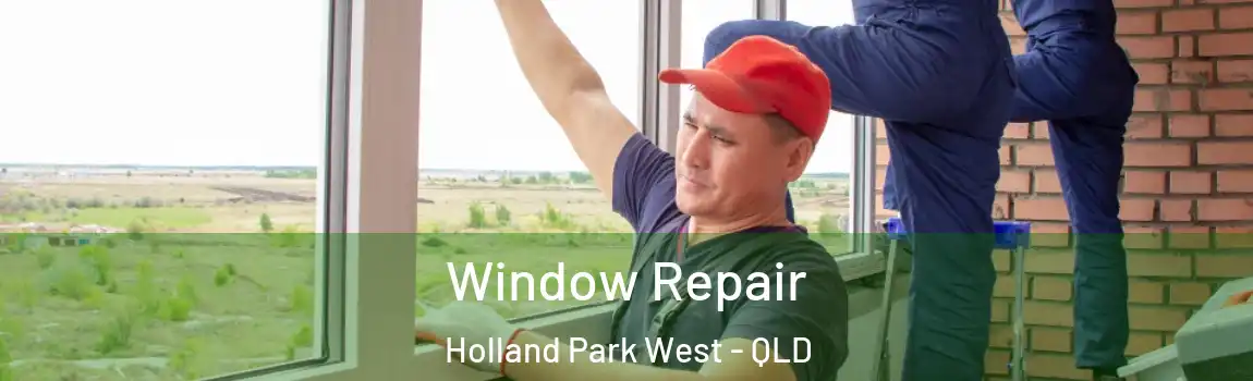 Window Repair Holland Park West - QLD