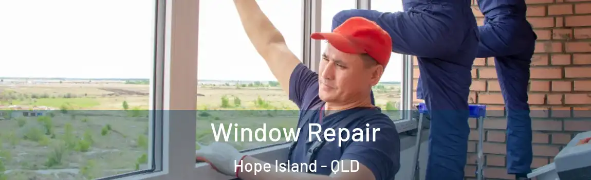 Window Repair Hope Island - QLD