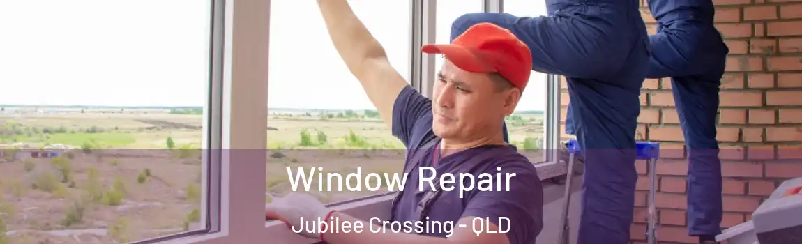 Window Repair Jubilee Crossing - QLD