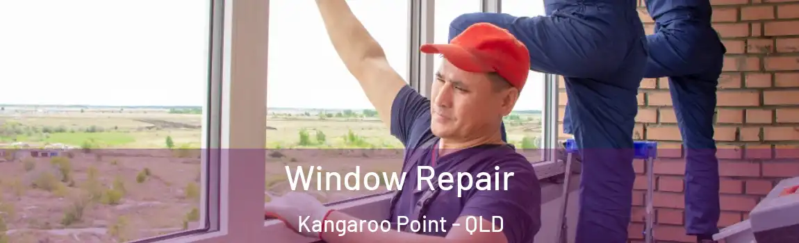 Window Repair Kangaroo Point - QLD