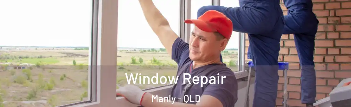 Window Repair Manly - QLD