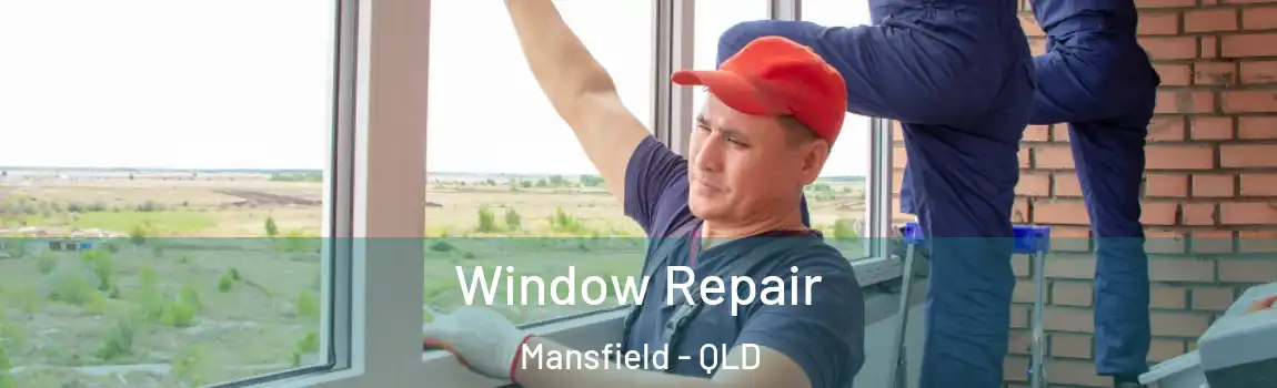 Window Repair Mansfield - QLD