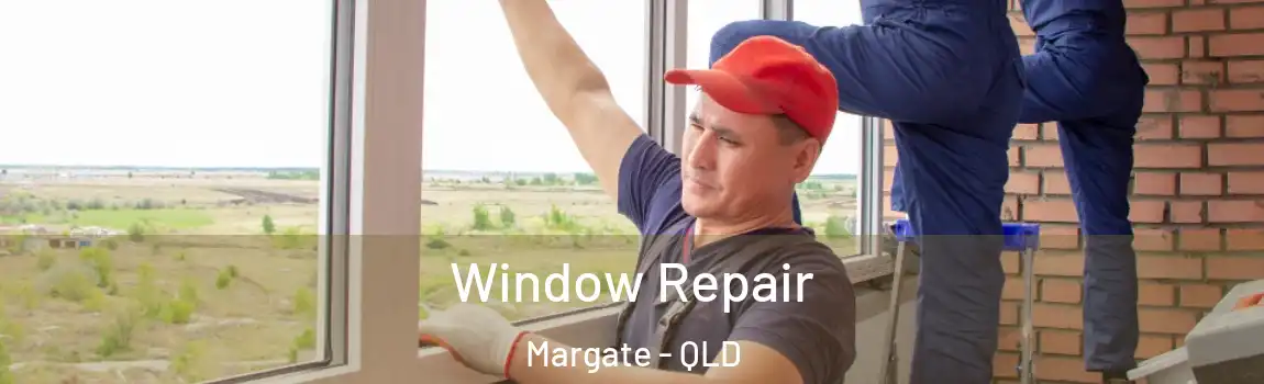 Window Repair Margate - QLD